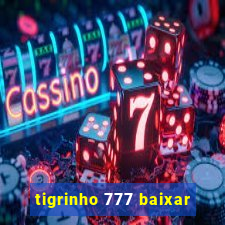 tigrinho 777 baixar